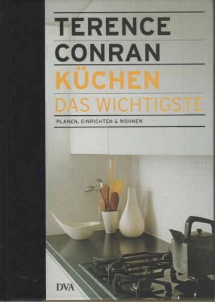 Küchen Das Wichtigste - Planen, Einrichten & Wohnen von Terence Conran